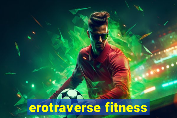 erotraverse fitness